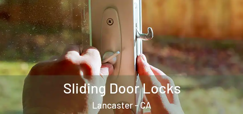 Sliding Door Locks Lancaster - CA